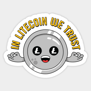 In Litecoin We Trust - for Crypto Traders and Litecoin Miners Sticker